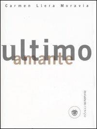 Ultimo amante - Carmen Llera Moravia - copertina