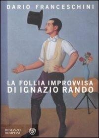 La follia improvvisa di Ignazio Rando - Dario Franceschini - copertina