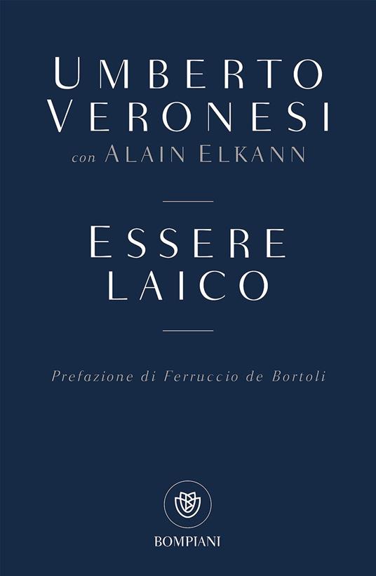 Essere laico - Umberto Veronesi,Alain Elkann - 4