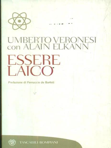 Essere laico - Umberto Veronesi,Alain Elkann - 2