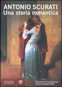 Una storia romantica - Antonio Scurati - 2