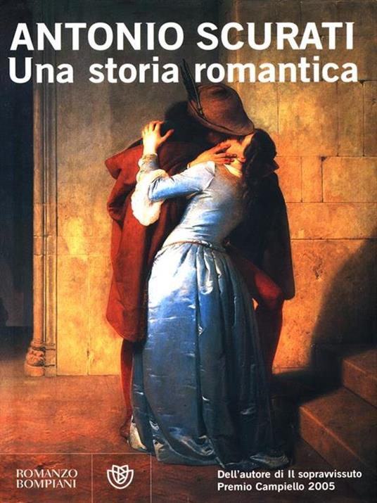 Una storia romantica - Antonio Scurati - 2