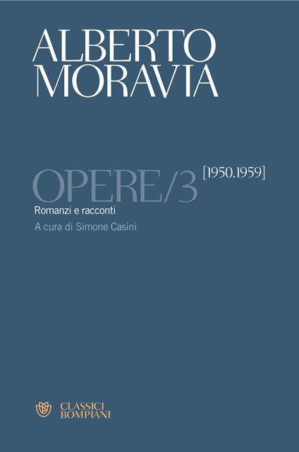 Opere. Vol. 3: Romanzi e racconti 1950-1959 - Alberto Moravia - copertina
