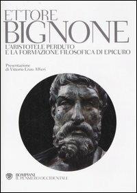 L'Aristotele perduto e la formazione filosofica di Epicuro - Ettore Bignone - copertina