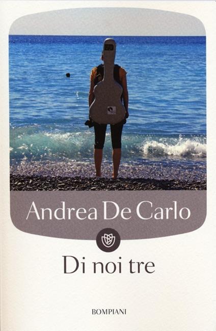 Di noi tre - Andrea De Carlo - copertina