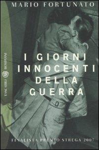 I giorni innocenti della guerra - Mario Fortunato - copertina