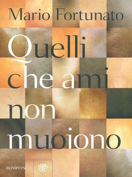 Quelli che ami non muoiono - Mario Fortunato - 3