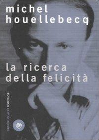 La ricerca della felicità - Michel Houellebecq - copertina