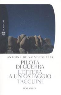 Pilota di guerra-Lettera a un ostaggio-Taccuini - Antoine de Saint-Exupéry - copertina