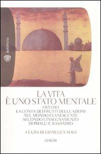 La vita è uno stato mentale. Ovvero la conta dei frutti delle azioni nel mondo evanescente secondo l'insegnamento di Phalu il Kashmiro - Gianluca Magi - copertina