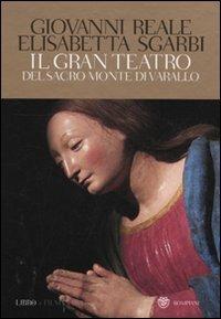 Il gran teatro Sacro Monte di Varallo. Ediz. illustrata. Con DVD - Giovanni Reale,Elisabetta Sgarbi - copertina