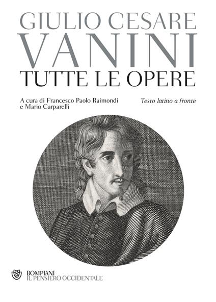 Tutte le opere. Testo latino a fronte - Giulio Cesare Vanini - copertina