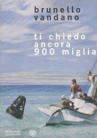 Ti chiedo ancora 900 miglia - Brunello Vandano - copertina