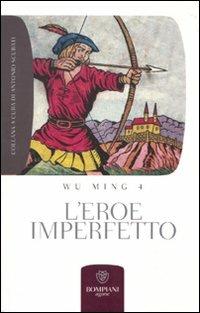 L' eroe imperfetto - Wu Ming 4 - copertina