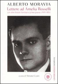 Lettere ad Amelia Rosselli con altre lettere familiari e prime poesie (1915-1951) - Alberto Moravia - copertina