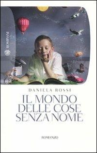 Il mondo delle cose senza nome - Daniela Rossi - copertina