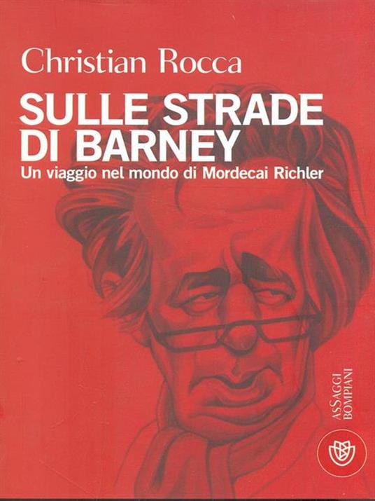 Sulle strade di Barney. Un viaggio nel mondo di Mordecai Richler - Christian Rocca - copertina