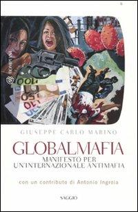 Globalmafia. Manifesto per un'internazionale antimafia - Giuseppe Carlo Marino - copertina