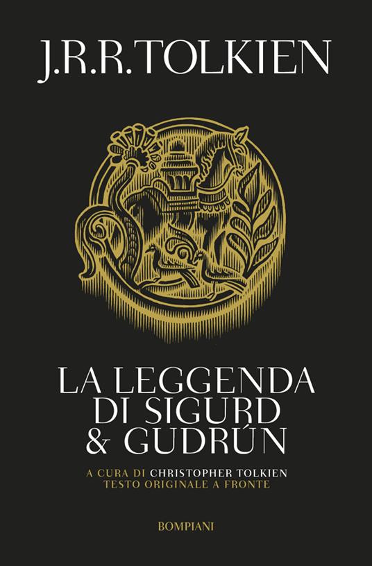 La leggenda di Sigurd e Gudrun. Testo inglese a fronte - John R. R. Tolkien - copertina