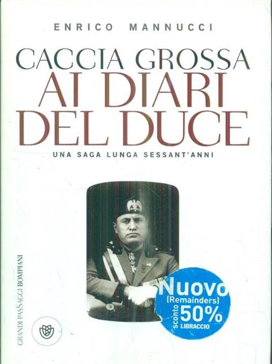 Caccia grossa ai diari del duce. Una saga lunga sessant'anni - Enrico Mannucci - copertina