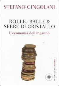 Bolle, Balle & Sfere Di Cristallo. L'economia Dell'inganno-image