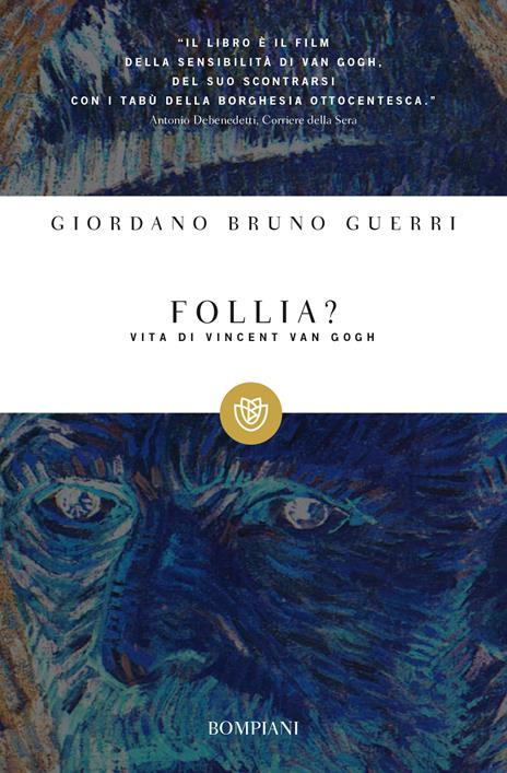 Follia? Vita di Vincent van Gogh - Giordano Bruno Guerri - copertina