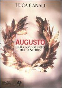 Augusto, braccio violento della storia - Luca Canali - copertina