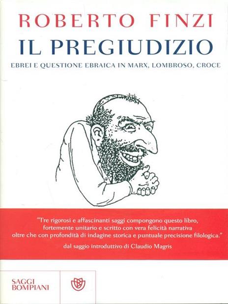 Il pregiudizio. Ebrei e questione ebraica in Marx, Lombroso, Croce - Roberto Finzi - 6