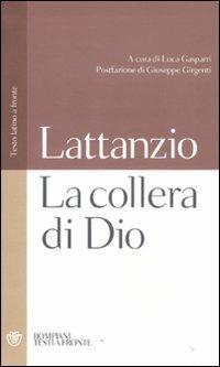 La collera di Dio. Testo latino a fronte - Lattanzio - copertina