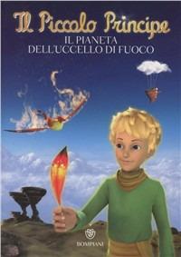 Il Piccolo Principe. Il pianeta dell'uccello di fuoco. Ediz. illustrata - copertina