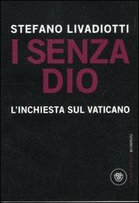 I senza Dio. L'inchiesta sul Vaticano - Stefano Livadiotti - copertina