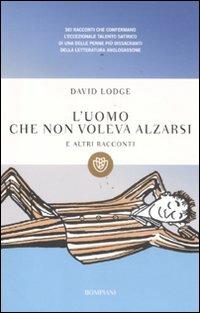 L' uomo che non voleva alzarsi e altri racconti - David Lodge - copertina