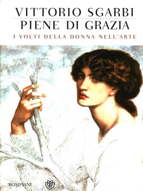 Piene di grazia. I volti della donna nell'arte. Ediz. illustrata - Vittorio Sgarbi - 2