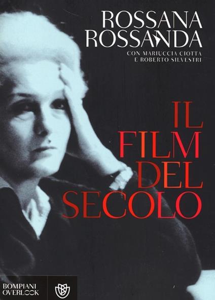 Il film del secolo - Rossana Rossanda,Mariuccia Ciotta,Roberto Silvestri - copertina