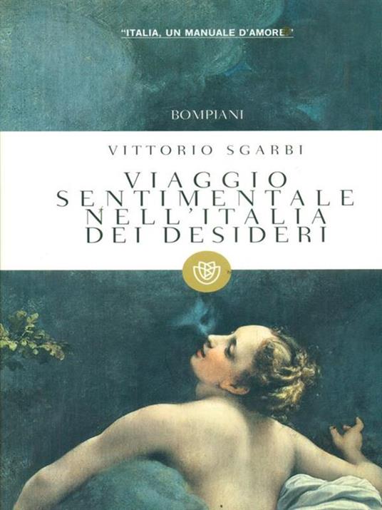 Viaggio sentimentale nell'Italia dei desideri - Vittorio Sgarbi - 4