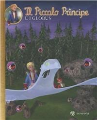 Il Piccolo Principe e i Globus. Ediz. illustrata - copertina