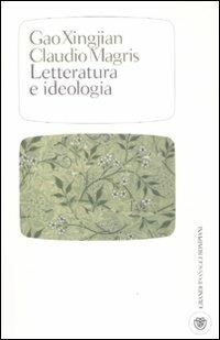 Letteratura e ideologia - Xingjian Gao,Claudio Magris - copertina