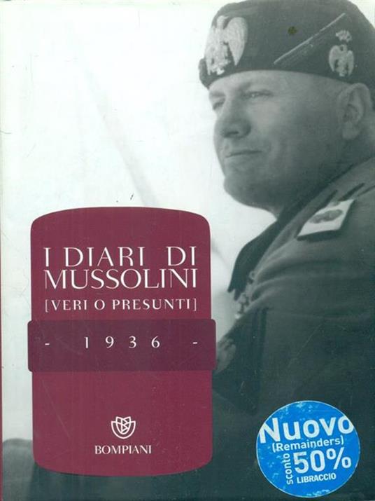 I diari di Mussolini (veri o presunti). 1936 - 2