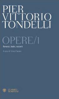 Opere. Romanzi, teatro, racconti. Vol. 1 - Pier Vittorio Tondelli - copertina