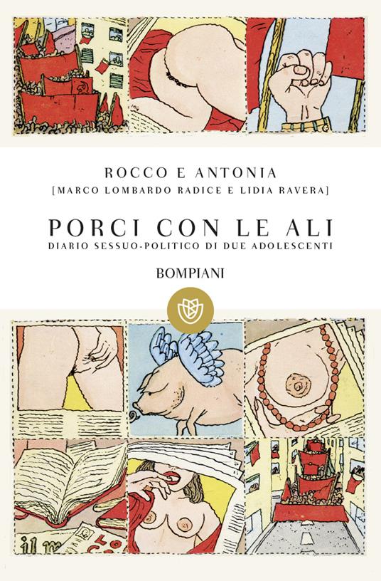 Rocco e Antonia. Porci con le ali. Diario sessuo-politico di due adolescenti - Marco Lombardo Radice,Lidia Ravera - copertina