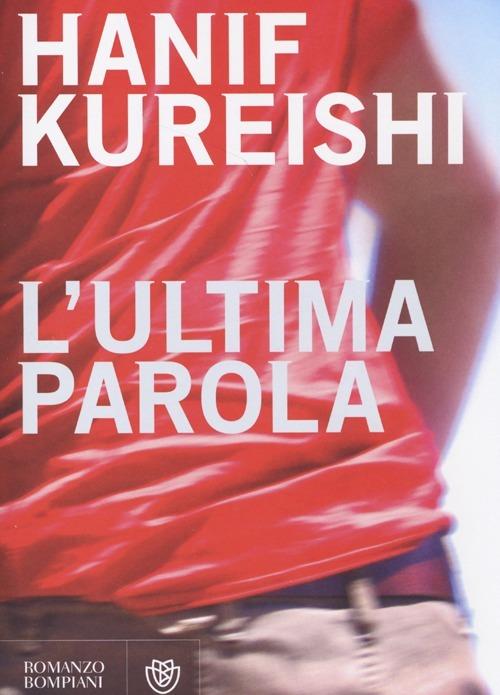 L'ultima parola - Hanif Kureishi - copertina