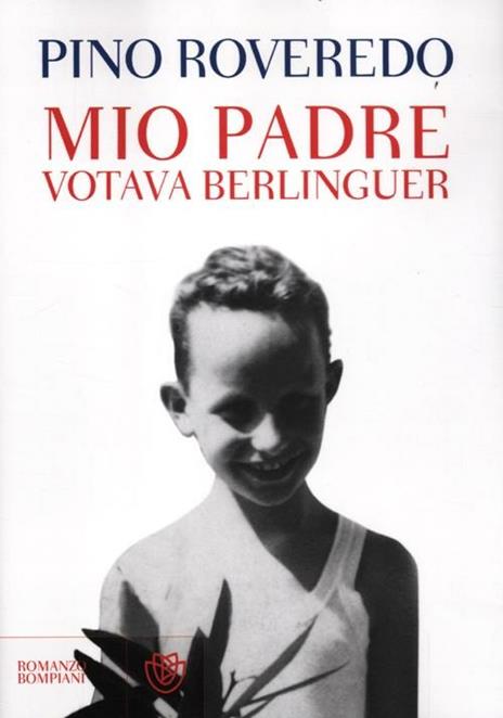 Mio padre votava Berlinguer - Pino Roveredo - copertina