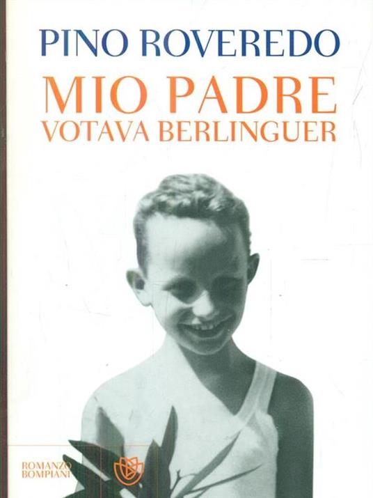 Mio padre votava Berlinguer - Pino Roveredo - 5