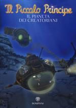 Il Piccolo Principe. Il pianeta dei Creatoriani