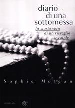 Diario di una sottomessa. La storia vera di un risveglio sessuale