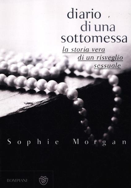 Diario di una sottomessa. La storia vera di un risveglio sessuale - Sophie Morgan - copertina
