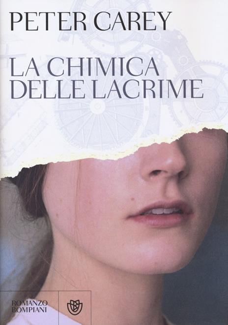 La chimica delle lacrime - Peter Carey - copertina