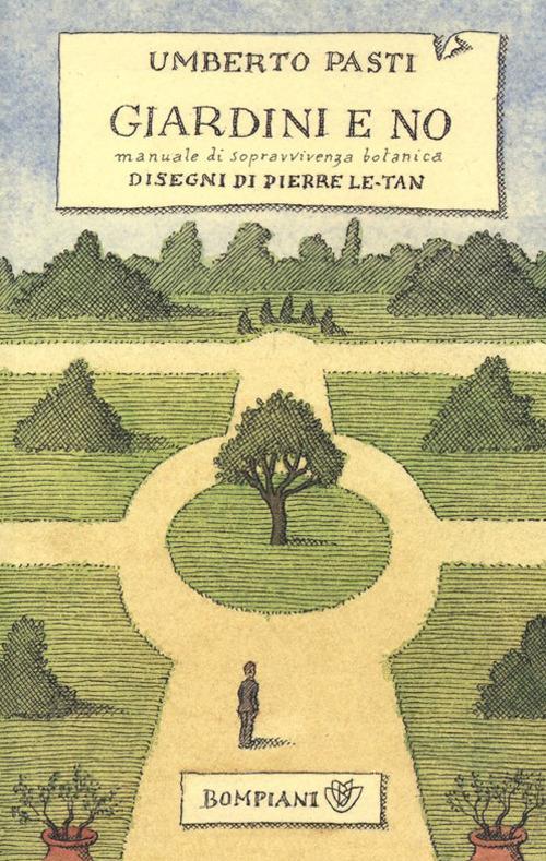 Giardini e no. Manuale di sopravvivenza botanica - Umberto Pasti - copertina