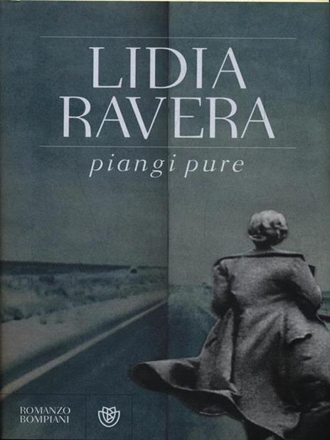 Piangi pure - Lidia Ravera - 2