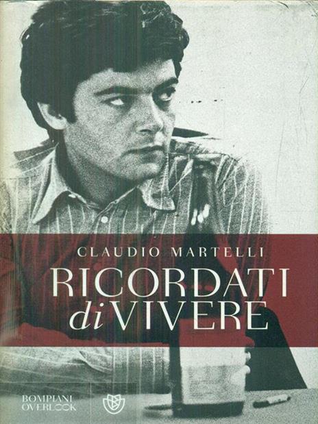 Ricordati di vivere - Claudio Martelli - 2